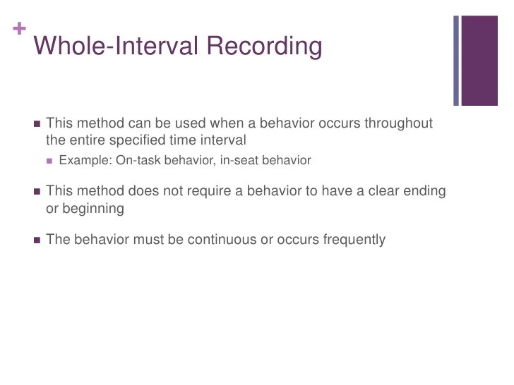 Whole interval recording provides an underestimate of behavior